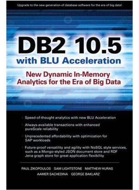 DB2 10.5 with BLU Acceleration: New Dynamic In-Memory Analytics for the Era of Big Data