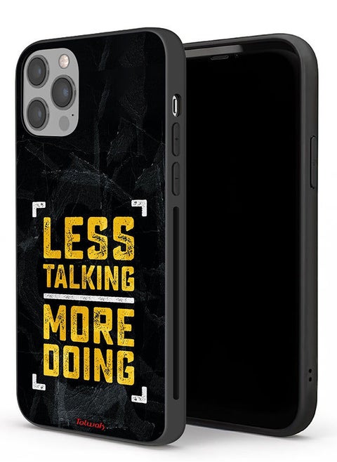Apple iPhone 12 Pro Protective Case Less Talking More Doing