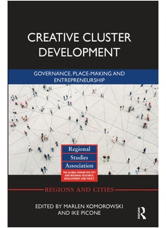 Creative Cluster Development: Governance, Place-Making and Entrepreneurship - pzsku/ZDEF3D33C85DC9CFB09ECZ/45/_/1740557268/62f2518f-ba93-4bae-b9f5-7236d44becc6