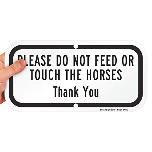 SmartSign 6 x 12 inch "Please Do Not Feed Or Touch The Horses Thank you Sign, 63 mil Heavy-Duty Aluminum Material, White and Black, Made in USA - Image 1