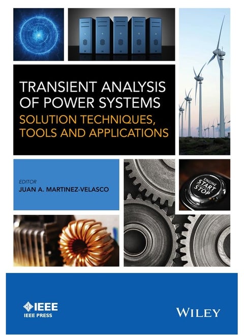 Transient Analysis of Power Systems: Solution Techniques, Tools and Applications