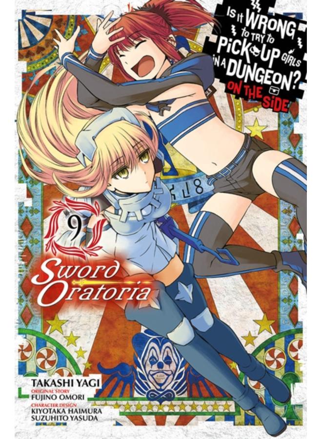 Is It Wrong to Try to Pick Up Girls in a Dungeon? Sword Oratoria, Vol. 9 