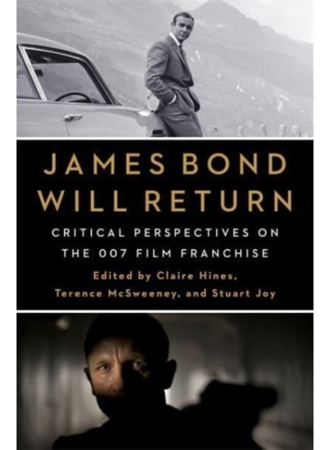 James Bond Will Return Critical Perspectives on the 007 Film Franchise - Paperback