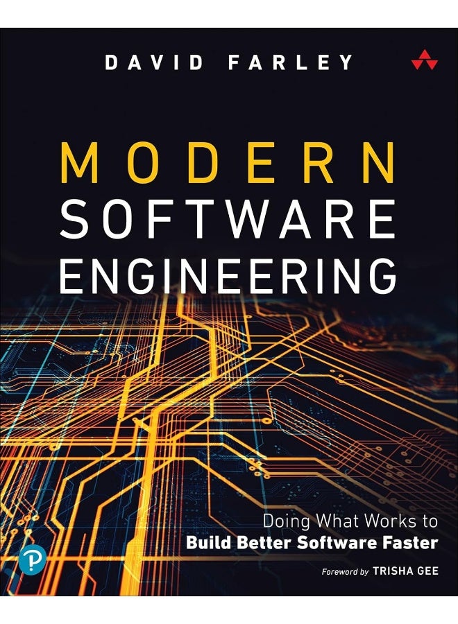 Modern Software Engineering: Doing What Works to Build Better Software Faster