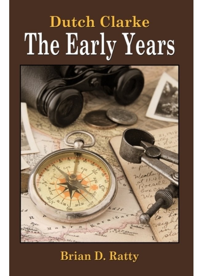 Dutch Clarke The Early Years - Hardback
