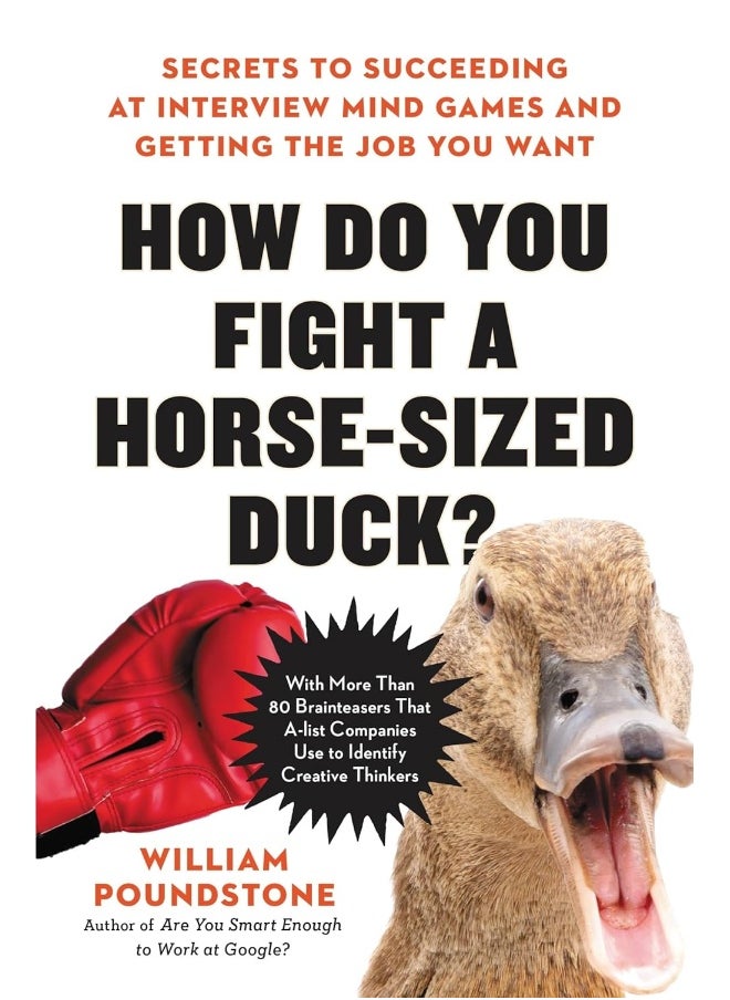 null - How Do You Fight a Horse-Sized Duck?: Secrets to Succeeding at Interview Mind Games and Getting the Job You Want - Image 1