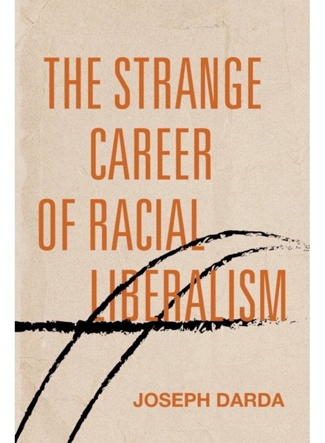 The Strange Career of Racial Liberalism - Paperback