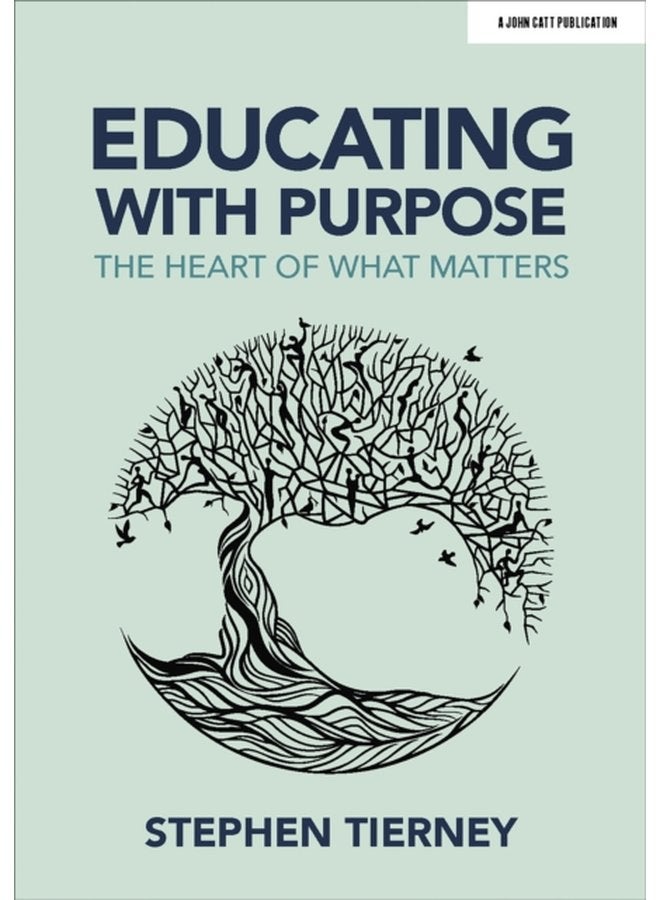 Educating with Purpose The heart of what matters - Paperback