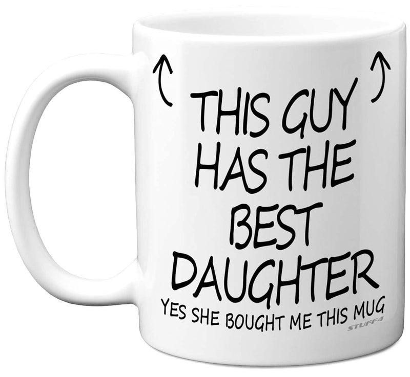 Stuff4 This Guy Has The Best Daughter Mug  Fathers Day Present from Daughter Dad Gifts 11oz Ceramic Dishwasher Safe Coffee Mugs  Birthday Christmas Day Secret Santa Cup Made in UK