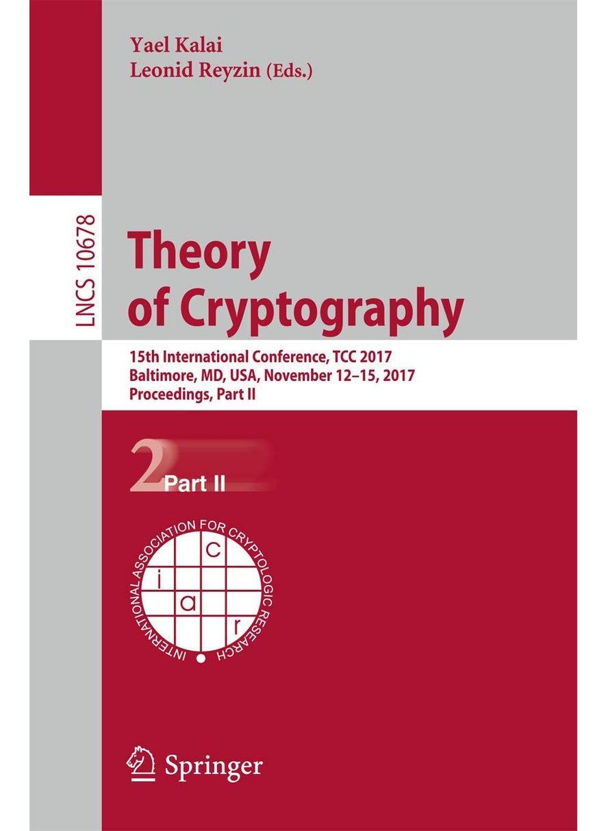 Theory of Cryptography: 15th International Conference, TCC 2017, Baltimore, MD, USA, November 12-15, 2017, Proceedings, Part II 