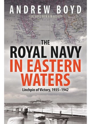 The Royal Navy in Eastern Waters: Linchpin of Victory 1935-1942 - pzsku/ZDF1CCB5B572201AADA3DZ/45/_/1741853029/08e15de7-2d7b-4e0e-81af-888ab1e71268