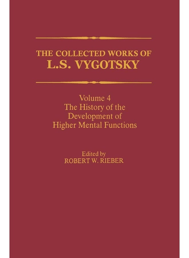 The Collected Works of L. S. Vygotsky: The History of the Development of Higher Mental Functions 