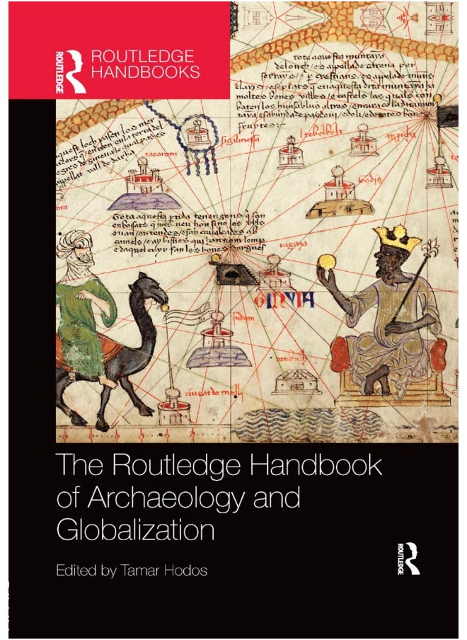 The Routledge Handbook of Archaeology and Globalization 