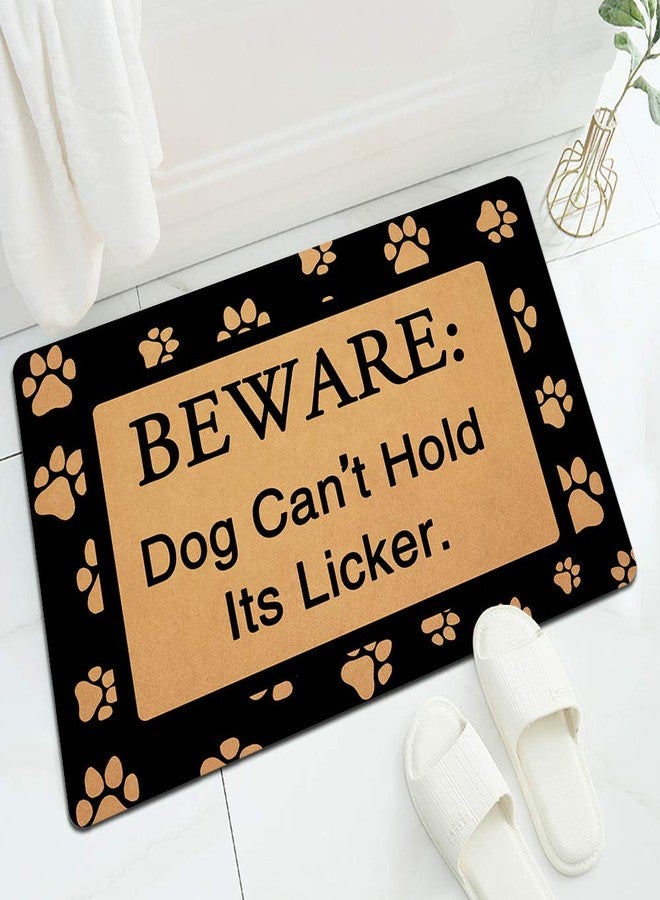 ZSL Funny Dog Doormat Beware Dog Can't Hold Its Licker Non Slip Welcome Mat, Indoor Outdoor Entrance Rug, Dog Lover Housewarming Gift 23.6" X 15.7" - Image 3