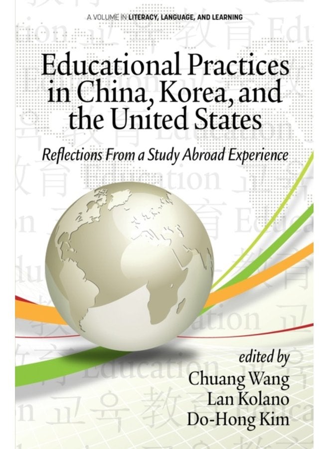 Educational Practices in China Korea and the United States Reflections from a Study Abroad Experience - Hardback