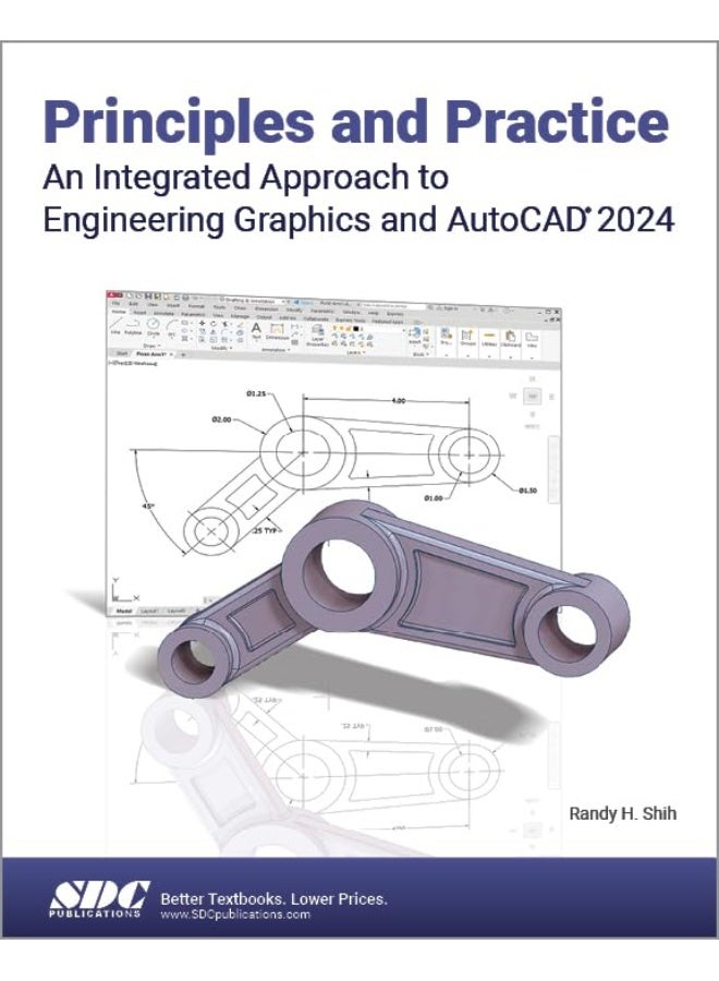 Principles and Practice An Integrated Approach to Engineering Graphics and AutoCAD 2024