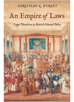 An Empire of Laws: Legal Pluralism in British Colonial Policy 