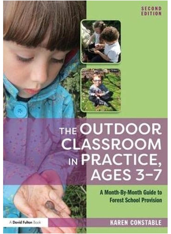 The Outdoor Classroom in Practice, Ages 3–7: A Month-By-Month Guide to Forest School Provision  - Image 1