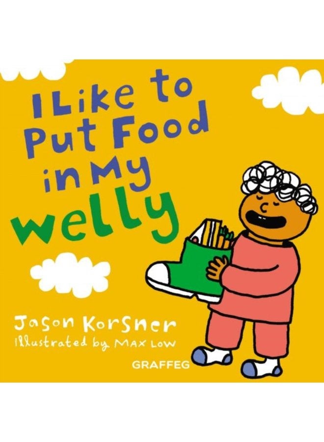 I Like to Put Food in My Welly - Paperback