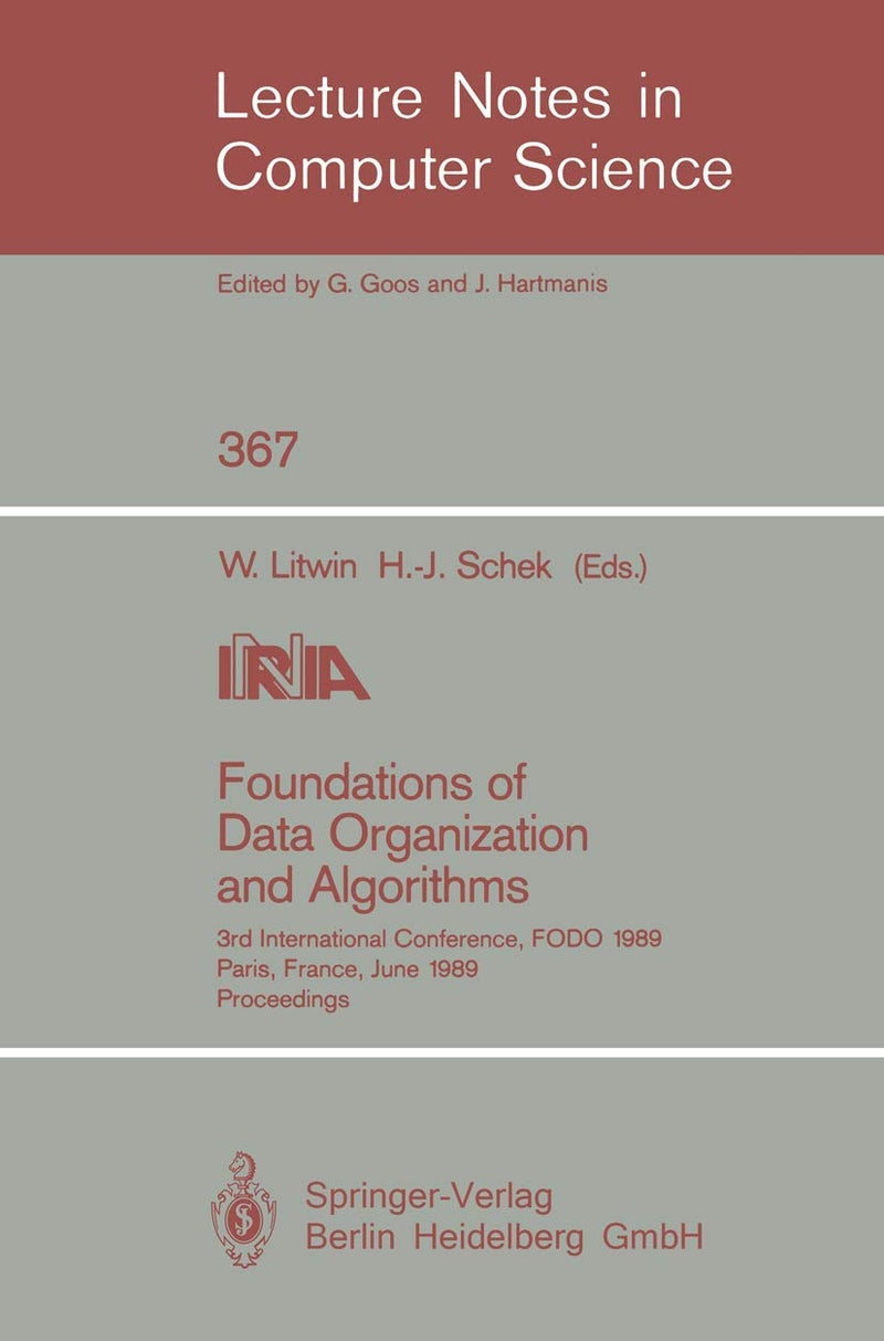 Foundations of Data Organization and Algorithms: 3rd International Conference, FODO 1989, Paris, France, June 21-23, 1989. Proceedings 