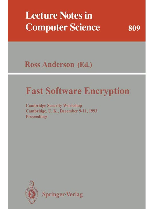 Fast Software Encryption: Cambridge Security Workshop, Cambridge, U.K., December 9 - 11, 1993. Proceedings