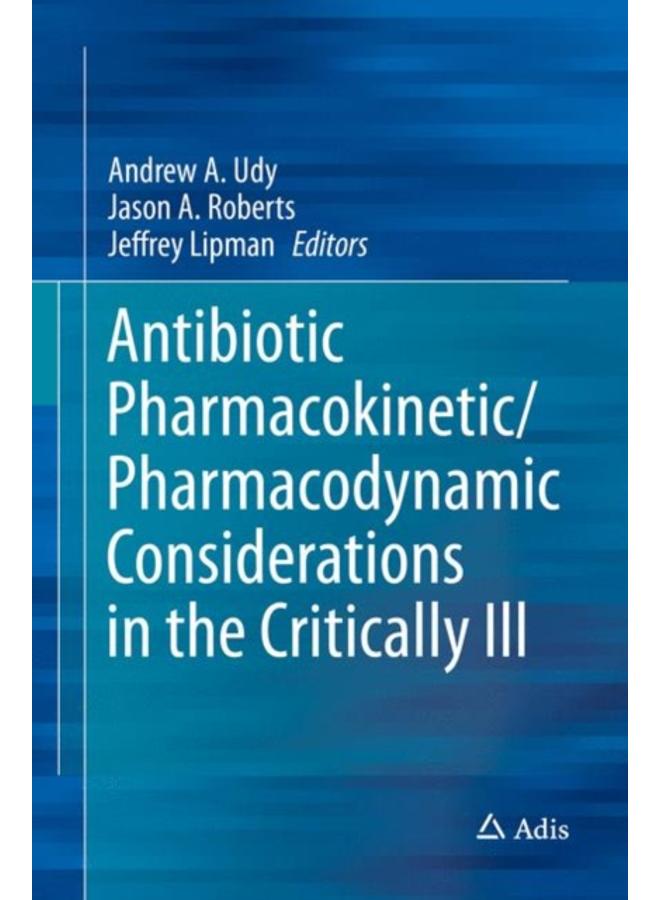 Antibiotic Pharmacokinetic/Pharmacodynamic Considerations in the Critically Ill