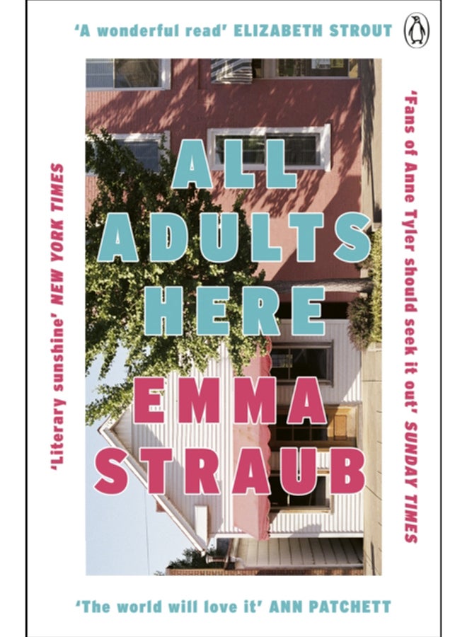All Adults Here : A funny, uplifting and big-hearted novel about family - an instant New York Times bestseller