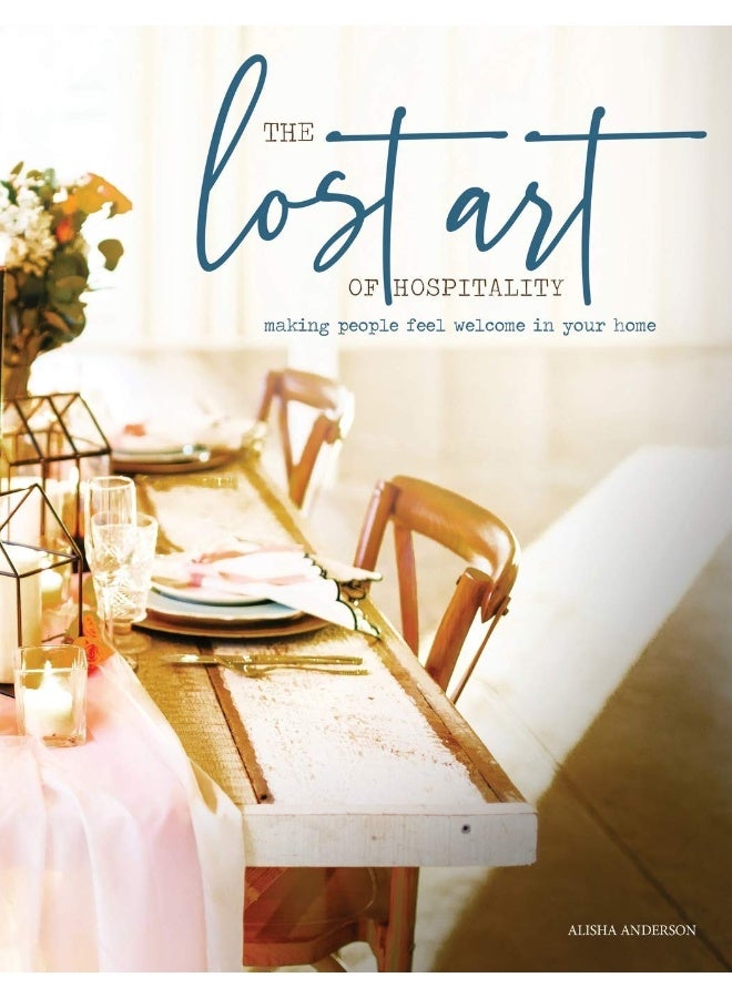 The Lost Art of Hospitality: Making People Feel Welcome in Your Home  - Image 1