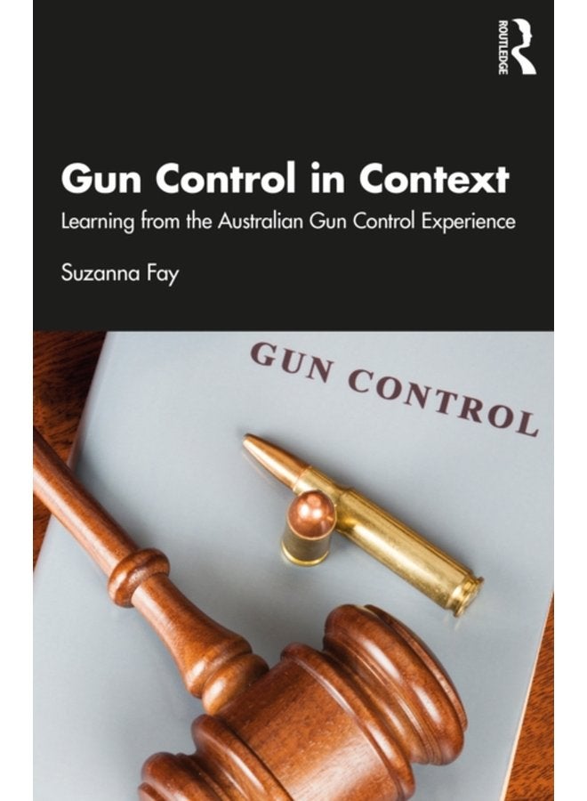 Gun Control in Context Learning from the Australian Gun Control Experience - Paperback