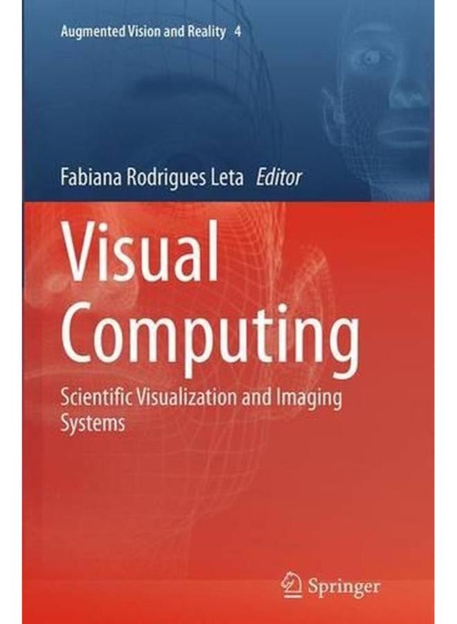 Visual Computing  Scientific Visualization and Imaging Systems  Augmented Vision and Reality   Ed   1 