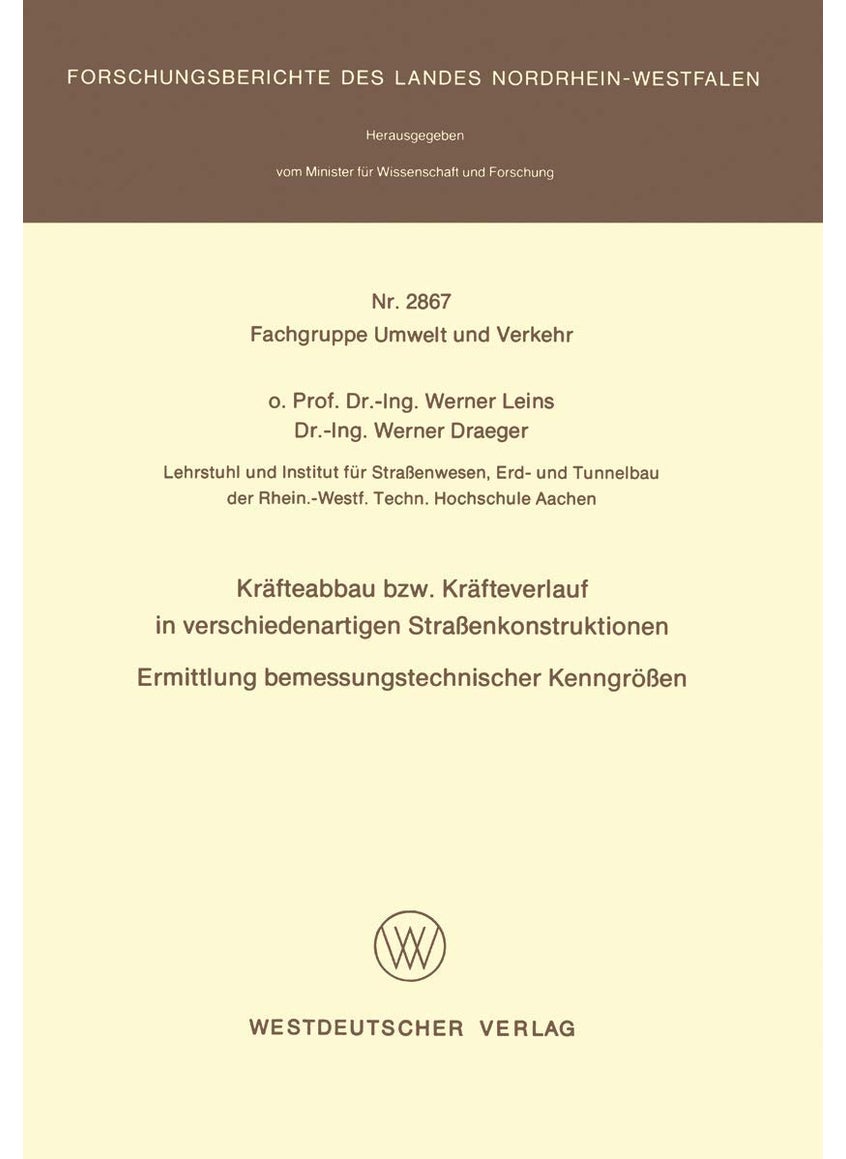 Kräfteabbau bzw. Kräfteverlauf in verschiedenartigen Straßenkonstruktionen: Ermittlung bemessungstechnischer Kenngrößen 