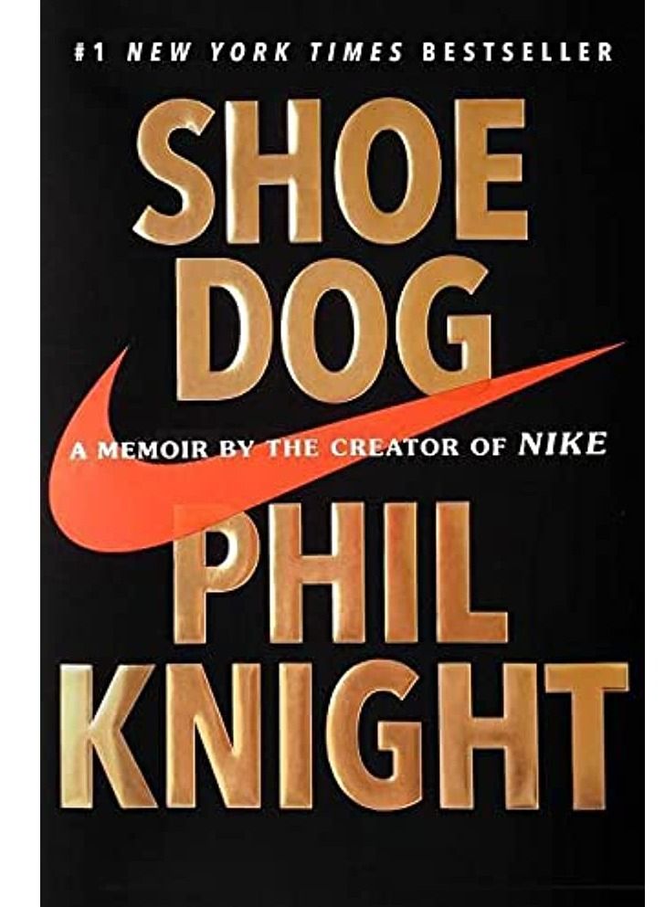 Shoe Dog: A Memoir by the Creator of Nike 