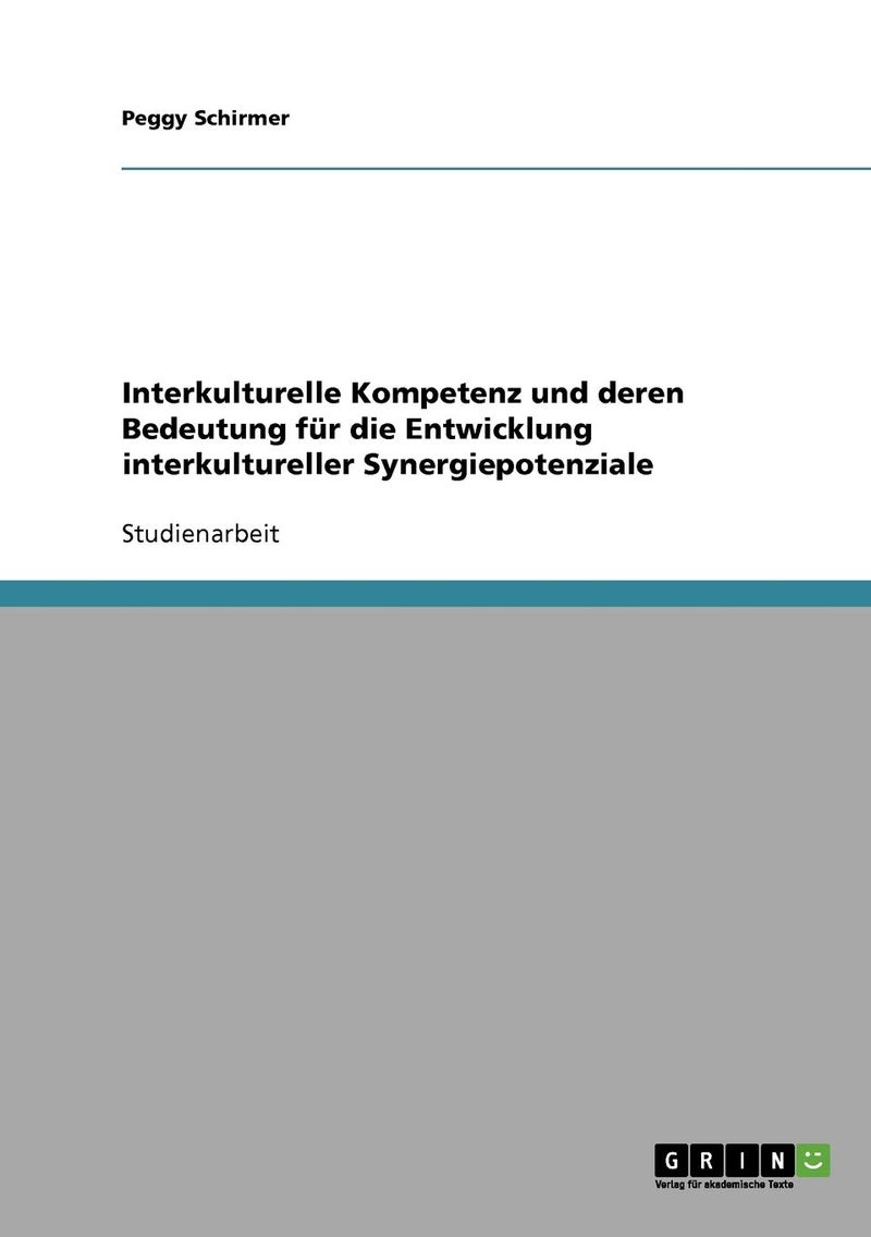 Interkulturelle Kompetenz und deren Bedeutung für die Entwicklung interkultureller Synergiepotenziale