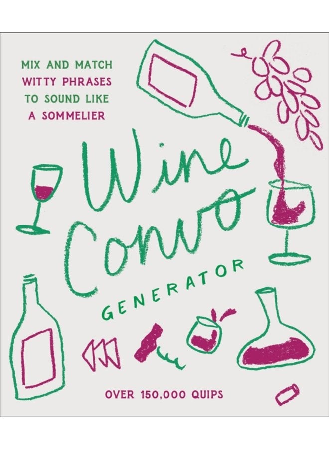 Wine Convo Generator Mix and Match Witty Phrases to Sound like a Sommelier - Hardback