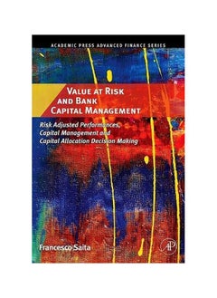 Value At Risk And Bank Capital Management: Risk Adjusted Performances, Capital Management And Capital Allocation Decision Making 