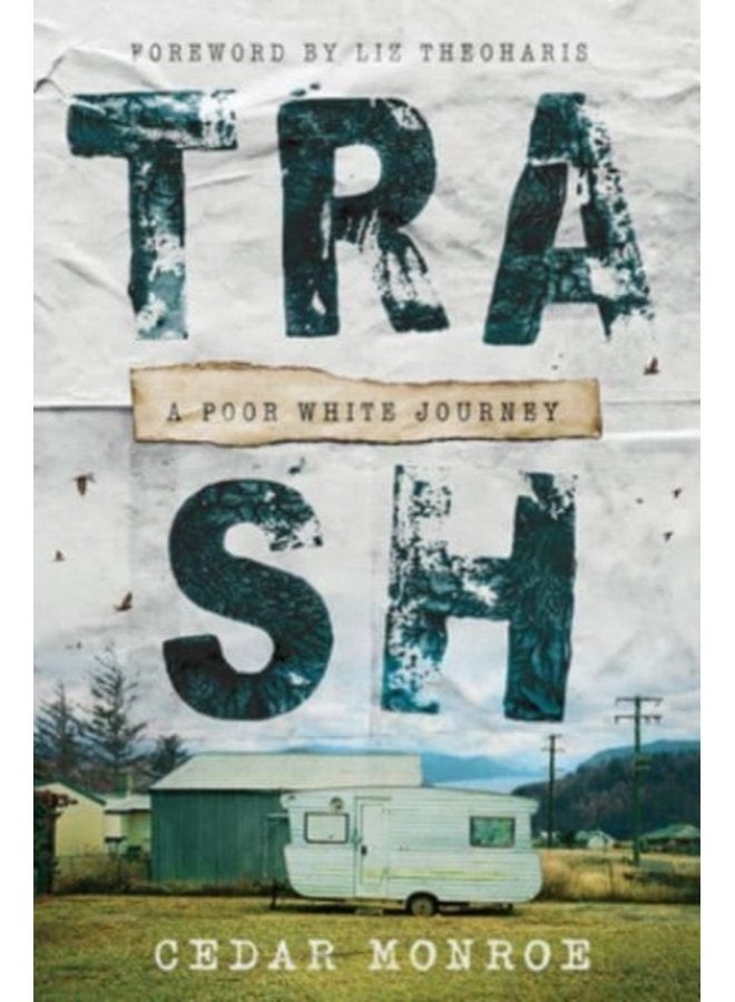 Trash A Poor White Journey - Hardback