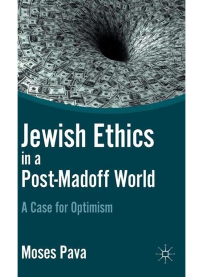 Jewish Ethics in a Post-Madoff World : A Case for Optimism 