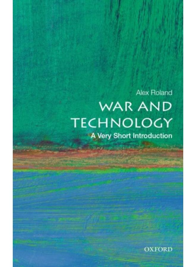 War and Technology: A Very Short Introduction 
