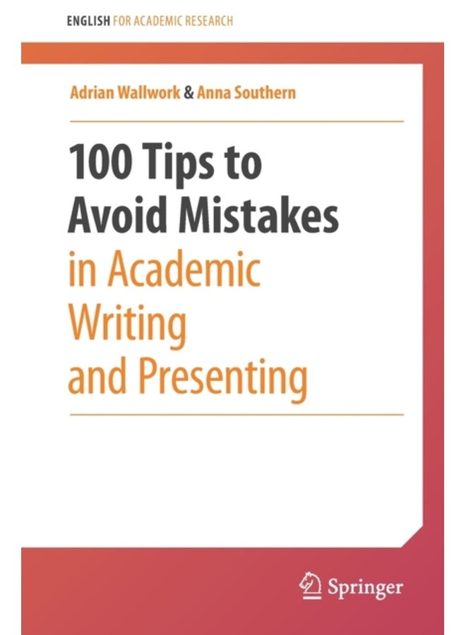 100 Tips to Avoid Mistakes in Academic Writing and Presenting