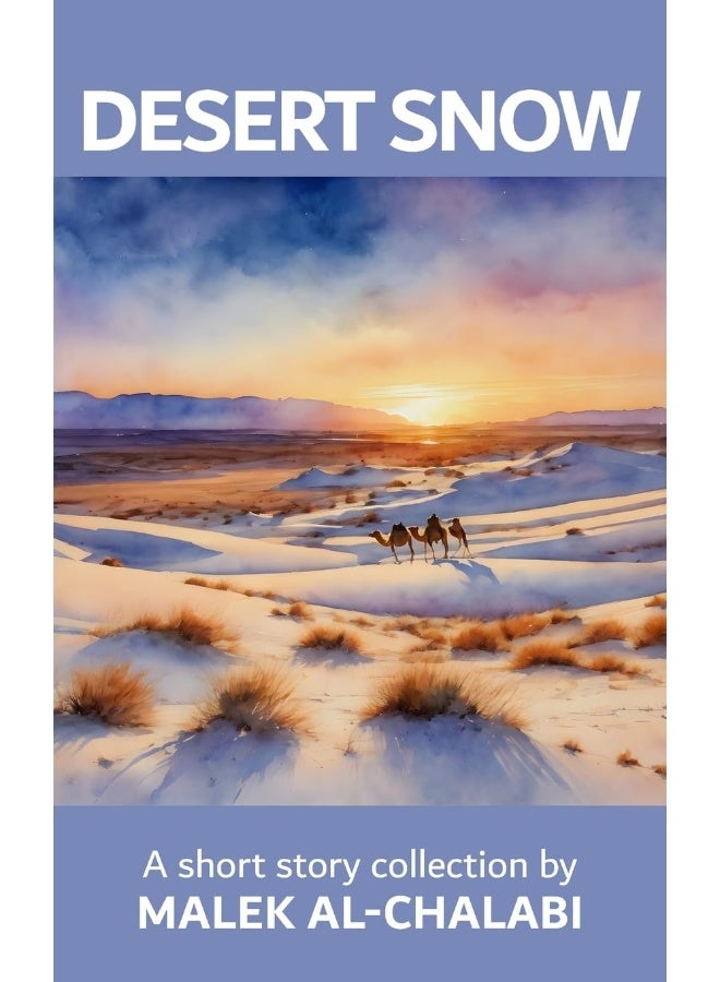 New Generation Publishing Desert Snow: A Short Story Collection 