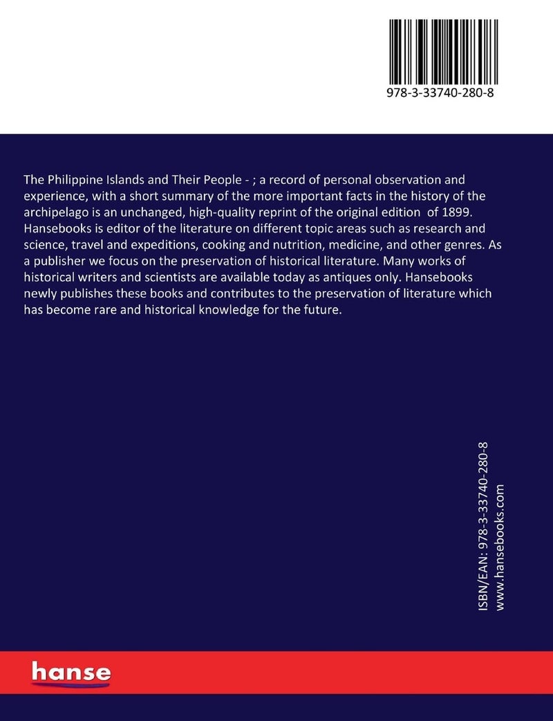 The Philippine Islands and Their People: ; a record of personal observation and experience, with a short summary of the more important facts in the history of the archipelago  - Image 2