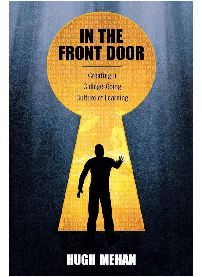 In the Front Door: Creating a College-Going Culture of Learning 