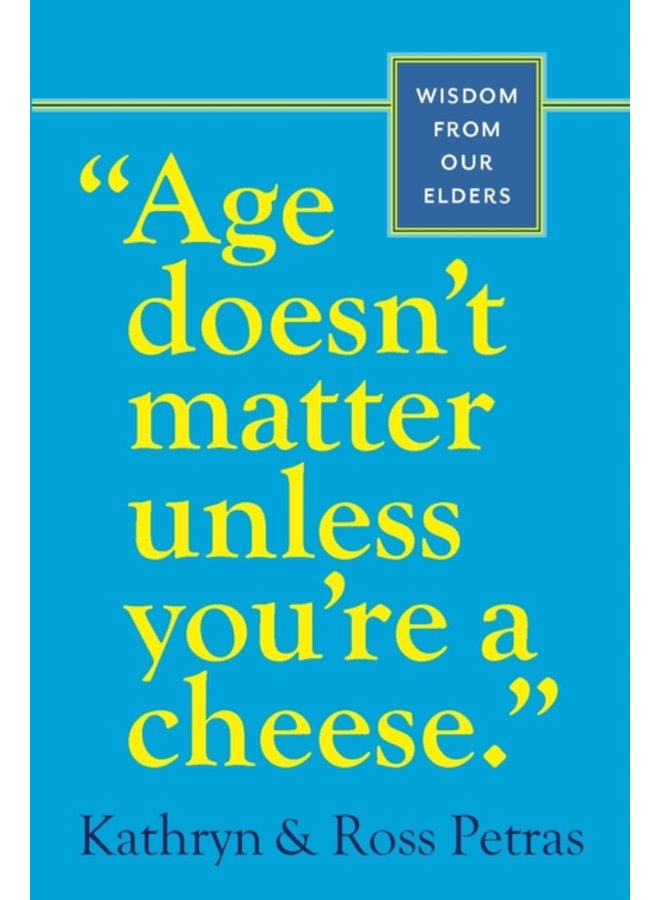 Age Doesn t Matter Unless You re a Cheese Wisdom from Our Elders Quote Book Inspiration Book Birthday Gift Quotations - Paperback
