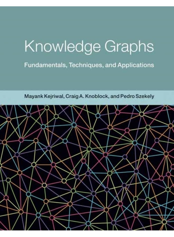 Knowledge Graphs Fundamentals Techniques and Applications - Hardback