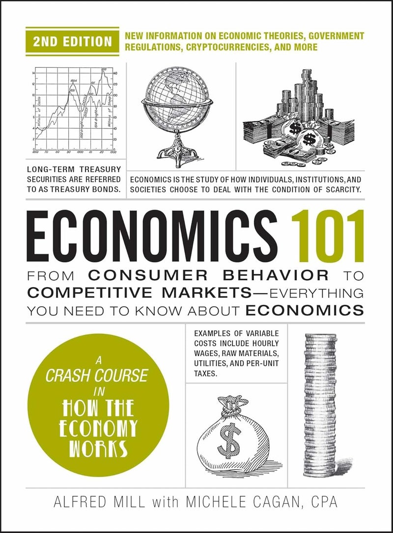 Economics 101, 2nd Edition: From Consumer Behavior to Competitive Markets-Everything You Need to Kno - Image 1