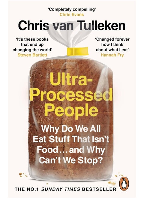 Ultra-Processed People: Why Do We All Eat Stuff That Isn’t Food … and Why