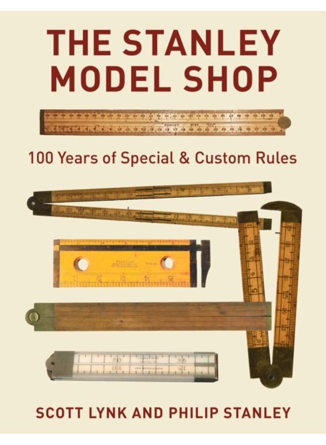 The Stanley Model Shop : 100 Years of Special & Custom Rules 