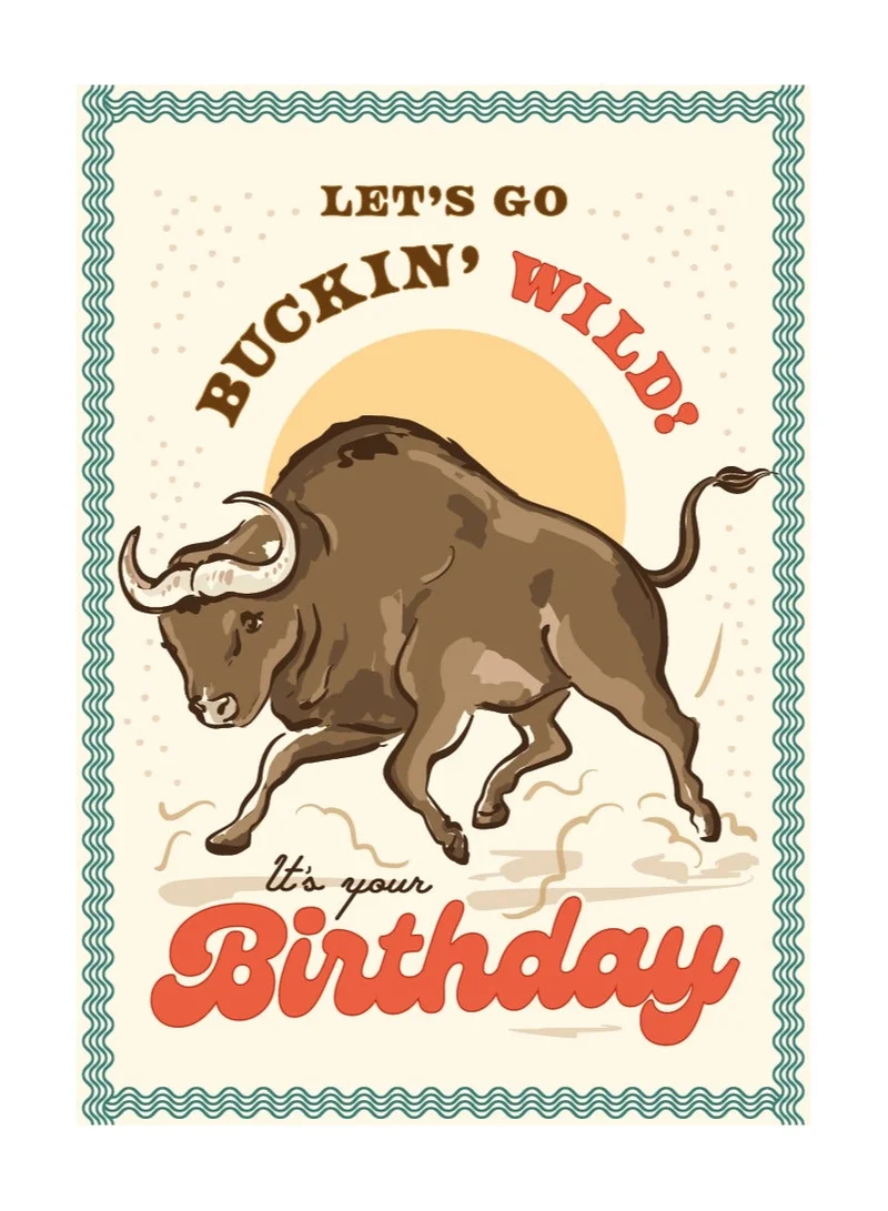 ذا ارت فايل Let's Go Buckin Wild! It's Your Birthday Greeting Card