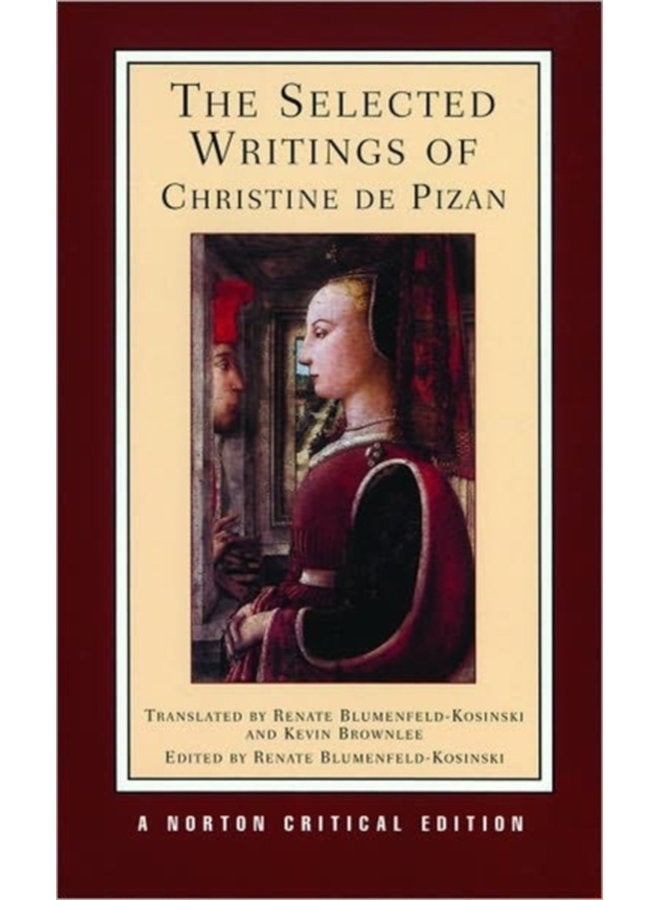 The Selected Writings of Christine de Pizan A Norton Critical Edition 0 - Paperback