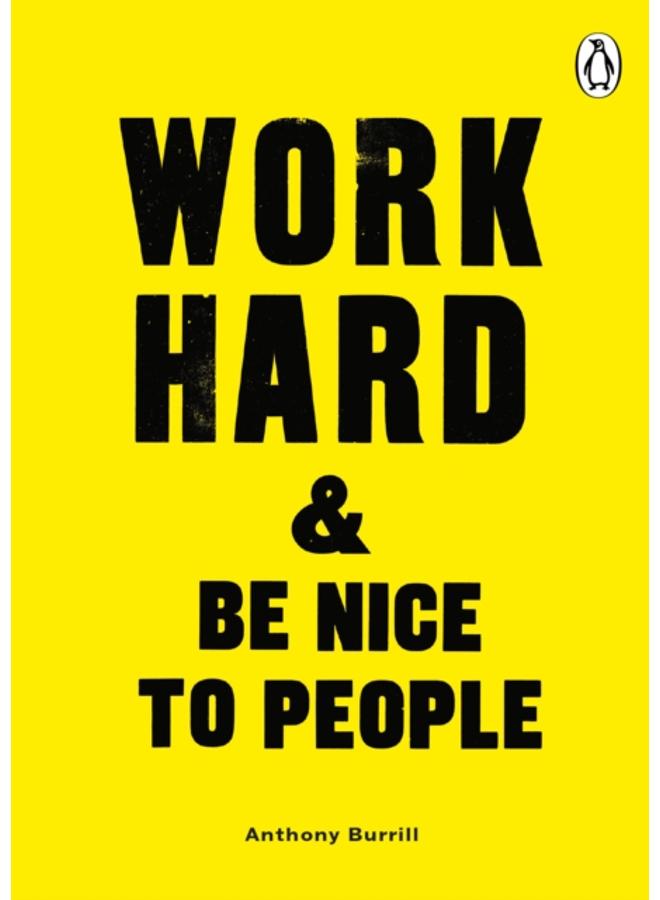 Work Hard & Be Nice to People